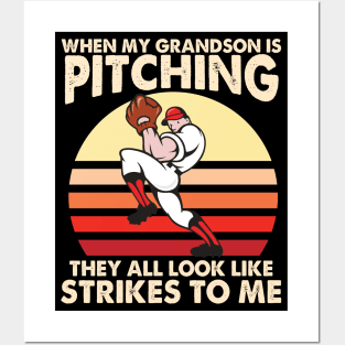 When My Grandson Is Pitching They All Look Like Strike To Me Posters and Art